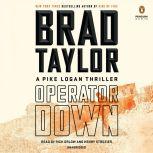 Operator Down A Pike Logan Thriller, Brad Taylor