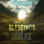 Blessings in Disguise, Deb Lamperd