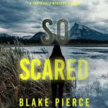 So Scared A Faith Bold FBI Suspense ..., Blake Pierce