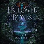 Hallowed Bones, Lucy Smoke