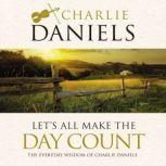 Lets All Make the Day Count, Charlie Daniels