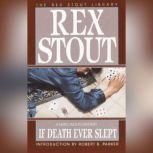 If Death Ever Slept, Rex Stout