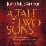 A Tale of Two Sons, John F. MacArthur