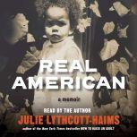 Real American A Memoir, Julie Lythcott-Haims