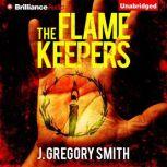 The Flamekeepers, J. Gregory Smith
