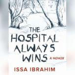 The Hospital Always Wins, Issa Ibrahim