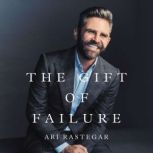 The Gift of Failure, Ari Rastegar