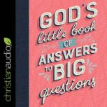 Gods Little Book of Answers to Big Q..., Amy E. Mason