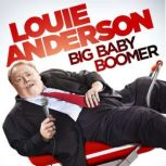 Louie Anderson Big Baby Boomer, Louie Anderson