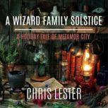 A Wizard Family Solstice, Chris Lester