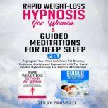 Rapid Weight-Loss Hypnosis for Women & Guided Meditations for Deep Sleep     2-IN-1 Reprogram Your Mind to Achieve Fat Burning, Overcome Anxiety and Depression with The Use of Guided Hypnotherapy and Positive Affirmations, Gerry Prashad