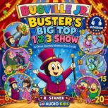 Busters Big Top 1 2 3 Show A Bugvil..., R. Stanek