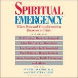 Spiritual Emergency When Personal Transformation Becomes a Crisis, MD Grof