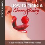 How to Make a Cherry Baby, Miranda Forbes