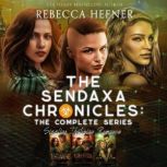 The Sendaxa Chronicles The Complete ..., Rebecca Hefner
