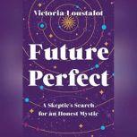 Future Perfect, Victoria Loustalot