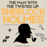 The Man with the Twisted Lip, Arthur Conan Doyle