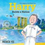 Harry Builds a Nation The Legacy of ..., Patrick Yee