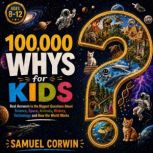 100,000 Whys for Kids, Samuel Corwin