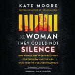 The Woman They Could Not Silence, Kate Moore
