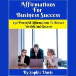 Affirmations For Business Success, Sophie Davis
