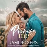 Promise Me, Jami Rogers