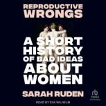 Reproductive Wrongs, Sarah Ruden
