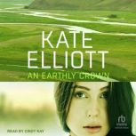 An Earthly Crown, Kate Elliott