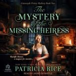 The Mystery of the Missing Heiress, Patricia Rice