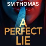A Perfect Lie, SM Thomas