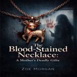 The BloodStained Necklace, Zoe Morgan