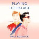 Playing the Palace, Paul Rudnick