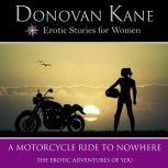 A Motorcycle Ride to Nowhere The Ero..., Donovan Kane