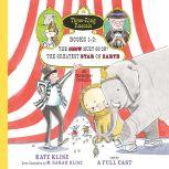 Three-Ring Rascals, Books 1-2 The Show Must Go On!; The Greatest Star on Earth, Kate Klise
