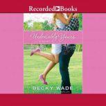 Undeniably Yours, Becky Wade