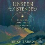 Unseen Existences, Brian Zahnd