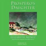 Prosperos Daughter, Elizabeth Nunez