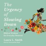 The Urgency of Slowing Down, Laura L. Smith