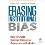 Erasing Institutional Bias, Ashley Diaz Mejias