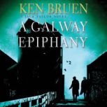 A Galway Epiphany, Ken Bruen