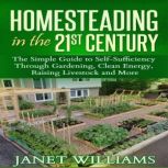 Homesteading in the 21st Century, Janet Williams