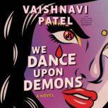 We Dance Upon Demons, Vaishnavi Patel