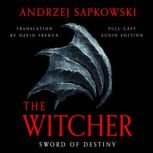 Sword of Destiny Full Cast Edition, Andrzej Sapkowski