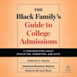 Black Familys Guide to College Admissions A Conversation about Education, Parenting, and Race, Shereem Herndon-Brown