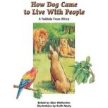 How Dog Came to Live With People, Ellen Wettersten