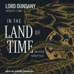 In the Land of Time, Lord Dunsany
