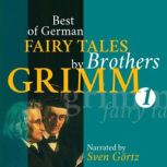 Best of German Fairy Tales by Brother..., Brothers Grimm