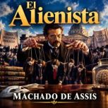 El Alienista, Machado de Assis