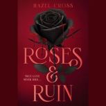 Roses Ruin, Hazel Cross