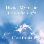 Divine Mysteries, J Todd Ferrier